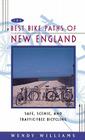 Best Bike Paths of New England: Safe, Scenic and Traffic-Free Bicycling  By Wendy Williams Cover Image