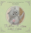 KHLOE KITTEN IS AFRAID OF GERMS! (Obsessive-Compulsive Disorder): I'm Afraid By Madeleine Vieira Cover Image