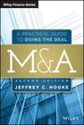 M&A: A Practical Guide to Doing the Deal (Wiley Finance) Cover Image