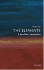 The Elements: A Very Short Introduction (Very Short Introductions) By Philip Ball Cover Image