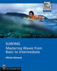 Surfing: Mastering Waves from Basic to Intermediate (Mountaineers Outdoor Expert) Cover Image