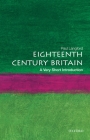 Eighteenth-Century Britain: A Very Short Introduction (Very Short Introductions) By Paul Langford Cover Image