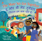 The More We Get Together (Bilingual Hindi & English) (Barefoot Singalongs) Cover Image
