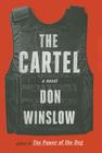 The Cartel: A novel (Power of the Dog Series #2) By Don Winslow Cover Image