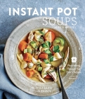 Instant Pot Soups: Nourishing Recipes for Every Season Cover Image