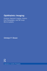 Ophthalmic Imaging: Posterior Segment Imaging, Anterior Eye Photography, and Slit Lamp Biomicrography (Applications in Scientific Photography) By Michael Peres (Editor), Christye P. Sisson Cover Image