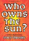 Who Owns the Sun? By Stacy Chbosky Cover Image
