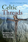 Celtic Threads: Exploring the Wisdom of Our Heritage Cover Image