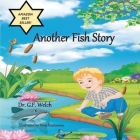 Another Fish Story By G. F. Welch, Irina Kostunina (Illustrator) Cover Image