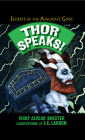 Thor Speaks!: A Guide to the Realms by the Norse God of Thunder (Secrets of the Ancient Gods) By Vicky Alvear Shecter, J. E. Larson (Illustrator) Cover Image
