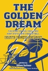 The Golden Dream: The Story of the 2001-2002 Kent State Men's Basketball Elite Eight Season By Steve Sefner Cover Image