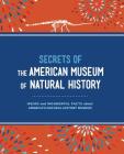 Secrets of the American Museum of Natural History: Weird and Wonderful Facts about America's Natural History Museum By Aileen Weintraub Cover Image