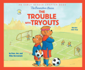 The Berenstain Bears the Trouble with Tryouts: An Early Reader Chapter Book (Berenstain Bears/Living Lights) Cover Image