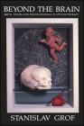 Beyond the Brain: Birth, Death, and Transcendence in Psychotherapy Cover Image