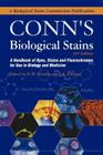 Conn's Biological Stains: A Handbook of Dyes, Stains and Fluorochromes for Use in Biology and Medicine By Richard Horobin (Editor), John Kiernan (Editor) Cover Image