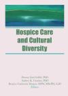 Hospice Care and Cultural Diversity By Donna Infeld, Audrey K. Gordon, Bernice C. Harper Cover Image