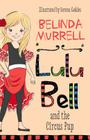 Lulu Bell and the Circus Pup By Belinda Murrell, Serena Geddes (Illustrator) Cover Image