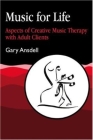 Music for Life: Aspects of Creative Music Therapy with Adult Clients By Gary Ansdell Cover Image