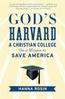 God's Harvard: A Christian College on a Mission to Save America Cover Image