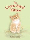 The Cross-Eyed Kitten: Children's Book About Inclusion and Kindness for Kids 3-7 Cover Image