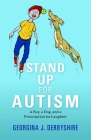 Stand Up for Autism: A Boy, a Dog, and a Prescription for Laughter By Georgina Derbyshire Cover Image