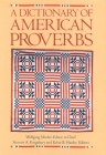 A Dictionary of American Proverbs By Wolfgang Mieder (Editor), Stewart A. Kingsbury (Editor), Kelsie B. Harder (Editor) Cover Image