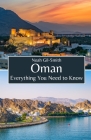 Oman: Everything You Need to Know Cover Image