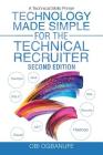 Technology Made Simple for the Technical Recruiter, Second Edition: A Technical Skills Primer By Obi Ogbanufe Cover Image