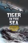 Tiger in the Sea: The Ditching of Flying Tiger 923 and the Desperate Struggle for Survival By Eric Lindner Cover Image