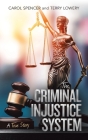 The Criminal Injustice System: A True Story Cover Image