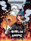 Biblia Anime Desde El Inicio Hasta El Final Vol 5 libro para colorear By Javier H. Ortiz, Antonio Soriano (Illustrator) Cover Image