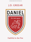 Daniel - Teen Guys' Bible Study Book: Faithful in the Fire By J. D. Greear Cover Image