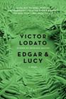Edgar and Lucy: A Novel By Victor Lodato Cover Image