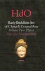 Early Buddhist Art of China and Central Asia, Volume 2 the Eastern Chin and Sixteen Kingdoms Period in China and Tumshuk, Kucha and Karashahr in Centr (Handbook of Oriental Studies. Section 4 China) Cover Image