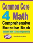 Common Core 4 Math Comprehensive Exercise Book: Abundant Math Skill Building Exercises By Michael Smith, Reza Nazari Cover Image