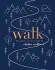 Walk: The Path to a More Mindful Life By Sholto Radford, Robbie Porter (Illustrator) Cover Image