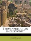 Promenades of an Impressionist By James Huneker Cover Image