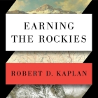 Earning the Rockies Lib/E: How Geography Shapes America's Role in the World Cover Image