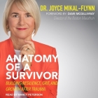 Anatomy of a Survivor: Building Resilience, Grit, and Growth After Trauma Cover Image