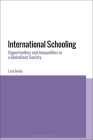 International Schooling: Privilege and Power in Globalized Societies Cover Image