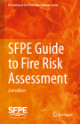 Sfpe Guide to Fire Risk Assessment: Sfpe Task Group on Fire Risk Assessment By Society for Fire Protection Engineers Cover Image