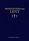 Meditations for Lent By Jacques-Benigne Bossuet, Christopher Blum (Editor) Cover Image