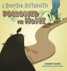 A Honeydew Huffwhuffle Followed Me Home! By Lianne Clark, Tyra Schad (Illustrator) Cover Image