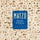 Matzo: 35 Recipes for Passover and All Year Long: A Cookbook Cover Image