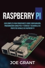 Raspberry Pi: Guía Completa para Principiantes sobre Configuración, Programación (conceptos y técnicas) y Desarrollo de Proyectos ge Cover Image