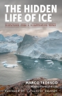 The Hidden Life of Ice: Dispatches from a Disappearing World Cover Image