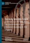Leaning Into the Spirit: Ecumenical Perspectives on Discernment and Decision-Making in the Church (Pathways for Ecumenical and Interreligious Dialogue) By Virginia Miller (Editor), Moxon (Editor), Pickard (Editor) Cover Image