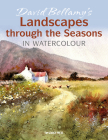 David Bellamy's Landscapes through the Seasons in Watercolour By David Bellamy Cover Image