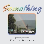 Something By Kayla Battle Cover Image