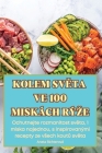 Kolem SvĚta Ve 100 Miskách Rýze Cover Image